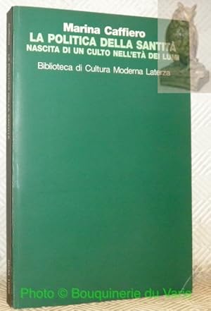 Bild des Verkufers fr La politica della santit, nascita di un culto nell'et dei Lumi. Biblioteca di Cultura Moderna, 1088. Fondazione Lelio e Lisli Basso - Issoco, Studi e Ricerche, vol. IV. zum Verkauf von Bouquinerie du Varis