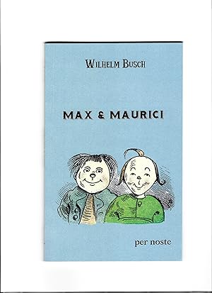 Bild des Verkufers fr Max & Maurici. Ua heita de mainats en st torns de pipaut. Arrevirada de L'Alemand per Konrad Harrer. Purmera edicion 1865. zum Verkauf von Sigrid Rhle