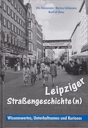 Bild des Verkufers fr Leipziger Straengeschichte(n) Wissenswertes, Unterhaltsames und Kurioses zum Verkauf von Leipziger Antiquariat