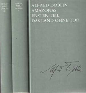 Amazonas. Romantrilogie. Erster Teil: Das Land ohne Tod. Zweiter Teil: Der blaue Tiger. Dritter T...