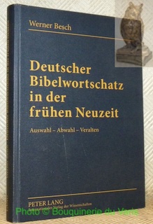 Seller image for Deutscher Bibelwortschatz in der frhen Neuzeit. Auswahl - Abwahl - Veralten. for sale by Bouquinerie du Varis
