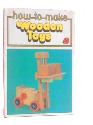 Seller image for How To Make Wooden Toys for sale by World of Rare Books