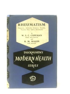 Imagen del vendedor de Rheumatism, Fibrositis, Arthritis, Lumbago, Sciatica, "Slipped Disc" Gout, Spondylitis a la venta por World of Rare Books