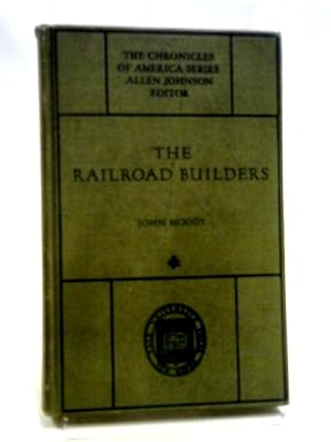 Bild des Verkufers fr The Railroad Builders zum Verkauf von World of Rare Books