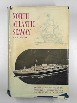 Image du vendeur pour North Atlantic seaway: an illustrated history of the passenger services linking the old world with the new mis en vente par Cotswold Internet Books