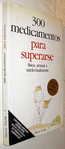 Imagen del vendedor de (S1) - 300 MEDICAMENTOS PARA SUPERARSE FISICA, SEXUAL E INTELECTUALMENTE a la venta por UNIO11 IMPORT S.L.