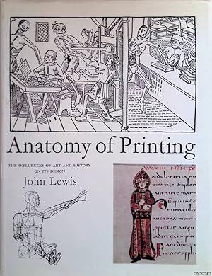 Bild des Verkufers fr Anatomy of Printing: The Influences of Art and History on Its Design zum Verkauf von Klondyke