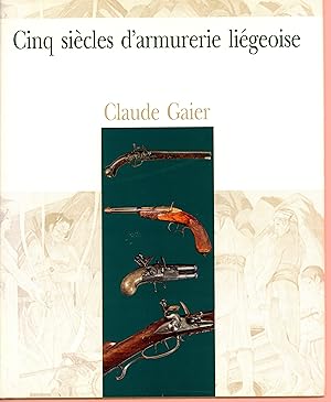 Cinq Siecle d'Armurerie Liegeoise (French Edition)