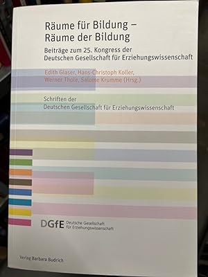 Räume für Bildung - Räume der Bildung : Beiträge zum 25. Kongress der Deutschen Gesellschaft für ...