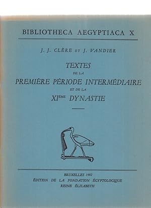 Textes de la premiere Periode Intermediaire et de la XIeme Dynastie. Bibliotheca Aegyptiaca; X.