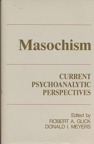 Bild des Verkufers fr Masochism: Current Psychoanalytic Perspectives. zum Verkauf von Fundus-Online GbR Borkert Schwarz Zerfa