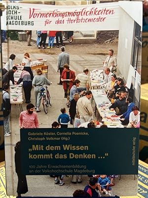 Bild des Verkufers fr Mit dem Wissen kommt das Denken ." - 100 Jahre Erwachsenenbildung an der Volkshochschule Magdeburg. Magdeburger Schriften ; Band 9 zum Verkauf von Fundus-Online GbR Borkert Schwarz Zerfa