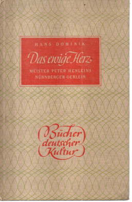 Image du vendeur pour Das ewige Herz. Meister Peter Henleins Nrnberger Oerlein. mis en vente par Leonardu