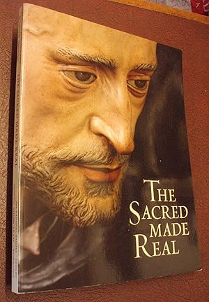 Seller image for The Sacred Made Real: Spanish Painting and Sculpture 1600-1700 for sale by Chapter House Books (Member of the PBFA)