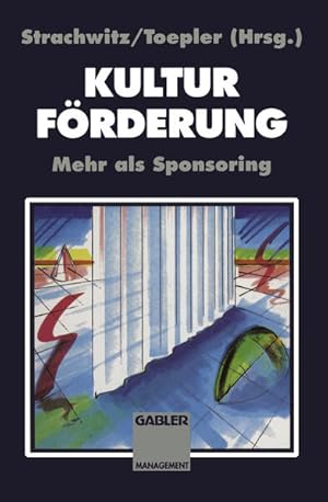 Bild des Verkufers fr Kulturfrderung: Mehr als Sponsoring. zum Verkauf von Wissenschaftl. Antiquariat Th. Haker e.K