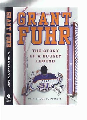 GRANT FUHR: The Story of a Hockey Legend -by Grant Fuhr -a Signed Copy ( NHL / National Hockey Le...