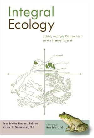 Bild des Verkufers fr Integral Ecology : Uniting Multiple Perspectives on the Natural World zum Verkauf von GreatBookPricesUK