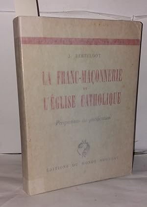 Seller image for La franc-maonnerie et l'glise catholique perspectives de pacification for sale by Librairie Albert-Etienne