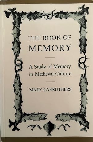 The Book of Memory: A Study of Memory in Medieval Culture (Cambridge Studies in Medieval Literatu...