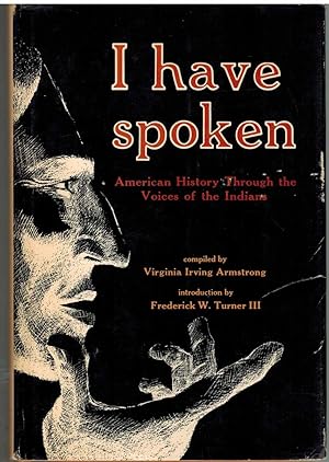 Immagine del venditore per I HAVE SPOKEN American History through the Voices of the Indians venduto da The Avocado Pit