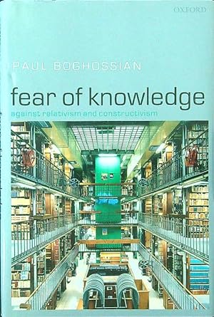 Seller image for Fear of Knowledge: Against Relativism and Constructivism for sale by Librodifaccia