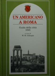 Imagen del vendedor de Un americano a Roma. Guida della citt 1845. a la venta por EDITORIALE UMBRA SAS