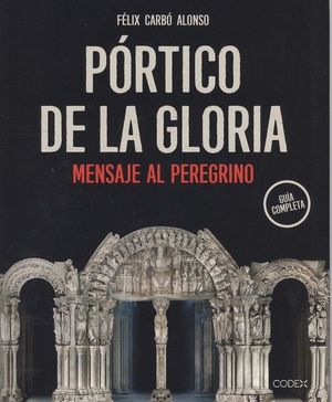 EL PORTICO DE LA GLORIA. GUIA COMPLETA