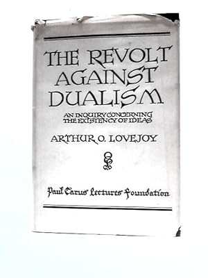 Immagine del venditore per Revolt Against Dualism: An Inquiry Concerning the Existence of Ideas venduto da World of Rare Books