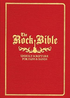 Seller image for The Rock Bible: Holy Scriptures for Fans and Bands: Holy Scriptures for Fans and Bands (E) for sale by WeBuyBooks