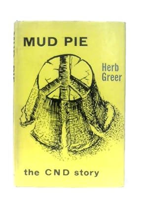 Image du vendeur pour Mud Pie - The CND Story mis en vente par World of Rare Books