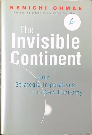 Imagen del vendedor de The Invisible Continent: Four Strategic Imperatives of the New Economy a la venta por Librodifaccia