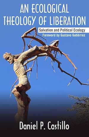 Seller image for Ecological Theology of Liberation : Salvation and Political Ecology for sale by GreatBookPricesUK