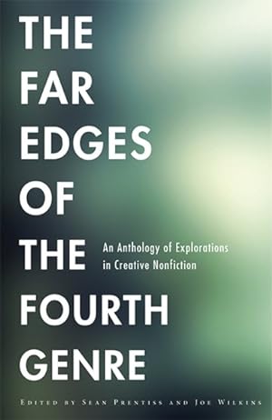 Immagine del venditore per Far Edges of the Fourth Genre : An Anthology of Explorations in Creative Nonfiction venduto da GreatBookPricesUK