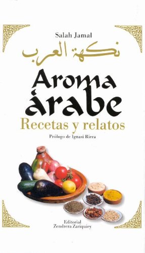 Seller image for Aroma Arabe - Recetas y Relatos 4b: Edicion (Spanish Edition) for sale by Redux Books