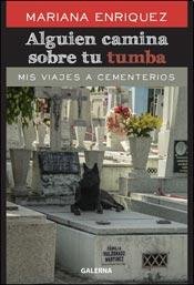 Bild des Verkäufers für Alguien camina sobre tu tumba : mis viajes a cementerios zum Verkauf von Redux Books