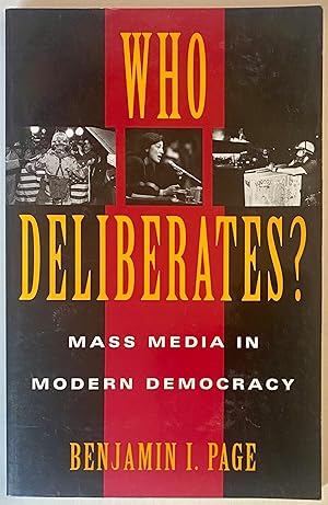 Imagen del vendedor de Who Deliberates? Mass Media in Modern Democracy a la venta por Heritage Books