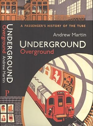 Seller image for Underground, overground: a passenger's history of the Tube for sale by Dereks Transport Books