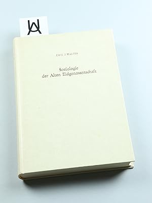 Bild des Verkufers fr Soziologie der Alten Eidgenossenschaft. Eine Analyse ihrer sozial- und Berufsstruktur von der Reformation bis zur Franzsischen Revolution. zum Verkauf von Antiquariat Uhlmann