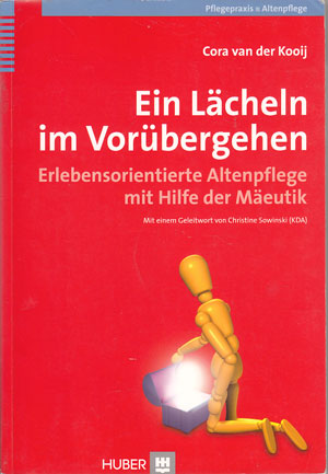 Image du vendeur pour Ein Lcheln im Vorbergehen" Erlebnisorientierte Altenpflege mit Hilfe der Meutik. mis en vente par Antiquariat Kalyana