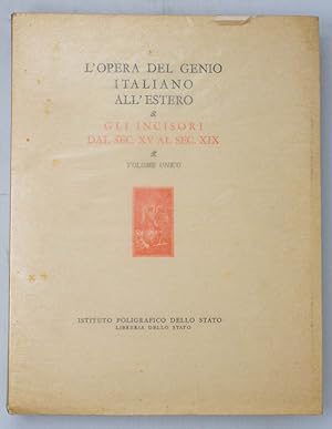 OPERA (L') del Genio Italiano all'Estero. Serie Prima: Gli incisori dal sec. XV al sec. XIX. Volu...