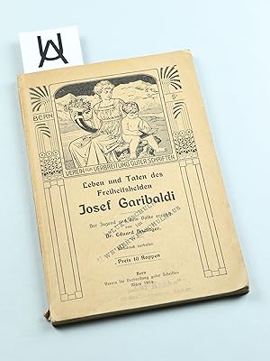 Seller image for Leben und Taten des Freiheitshelden Josef Garibaldi. Der Jugend und dem Volke erzhlt vpn Dr. Eduard Haefliger. for sale by Antiquariat Uhlmann