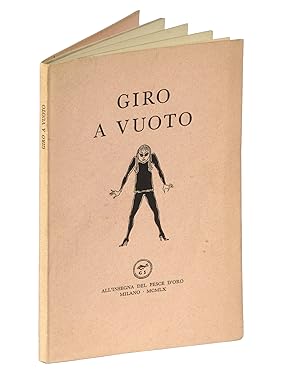 Giro a vuoto. Canzoni di Antonioni, Arbasino, Bassani, Cederna, Flaiano, Fortini, Mauri, Moravia,...