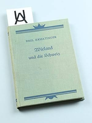 Seller image for Wieland und die Schweiz. for sale by Antiquariat Uhlmann