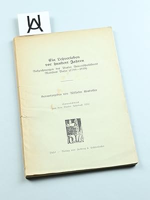 Seller image for Ein Lehrerleben vor hundert Jahren. Aufzeichnungen des Basler Armenschullehrers Matthias Buser (1788 - 1848). for sale by Antiquariat Uhlmann