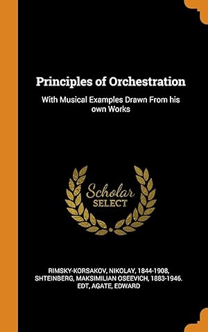 Seller image for Principles of Orchestration: With Musical Examples Drawn From his own Works for sale by Redux Books