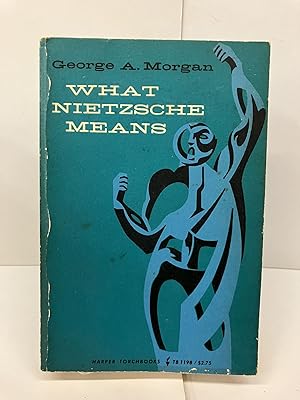 What Nietzche Means