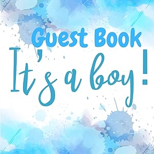 Seller image for Its a Boy Guest Book - Perfect for Any Baby Registry and for Guests to Leave Well-Wishes, Great for Celebrating Baby Birthdays for sale by Redux Books