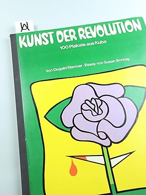 Kunst der Revolution. Herausgegeben und eingeleitet von Dugald Stermer. Mit einem Essay von Susan...