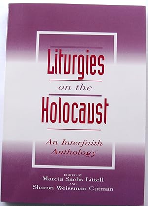 Image du vendeur pour Liturgies on the Holocaust: An Interfaith Anthology. New and Revised Edition. mis en vente par JBK Books
