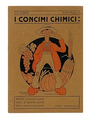 I concimi chimici. Biblioteca Popolare Agraria, 1912. In -8^ (mm 240x170). Pagine 16. Brossura ed...